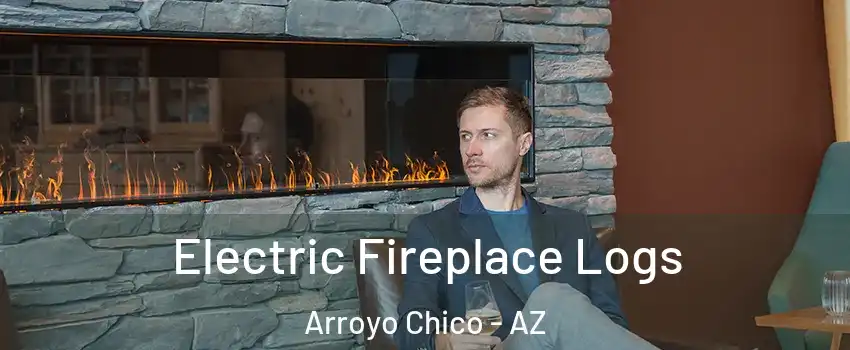 Electric Fireplace Logs Arroyo Chico - AZ