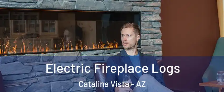 Electric Fireplace Logs Catalina Vista - AZ