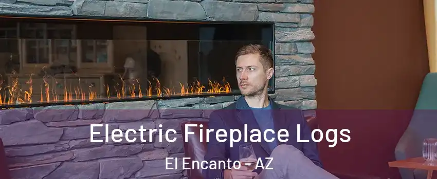 Electric Fireplace Logs El Encanto - AZ