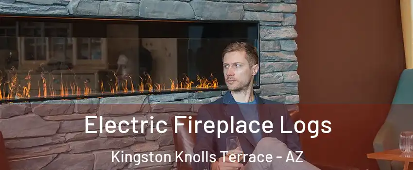 Electric Fireplace Logs Kingston Knolls Terrace - AZ