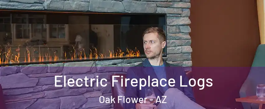 Electric Fireplace Logs Oak Flower - AZ