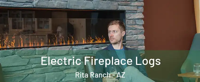 Electric Fireplace Logs Rita Ranch - AZ