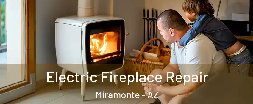 Electric Fireplace Repair Miramonte - AZ