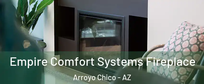 Empire Comfort Systems Fireplace Arroyo Chico - AZ