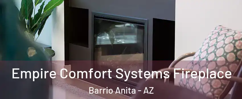 Empire Comfort Systems Fireplace Barrio Anita - AZ