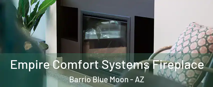 Empire Comfort Systems Fireplace Barrio Blue Moon - AZ