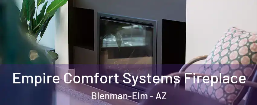 Empire Comfort Systems Fireplace Blenman-Elm - AZ