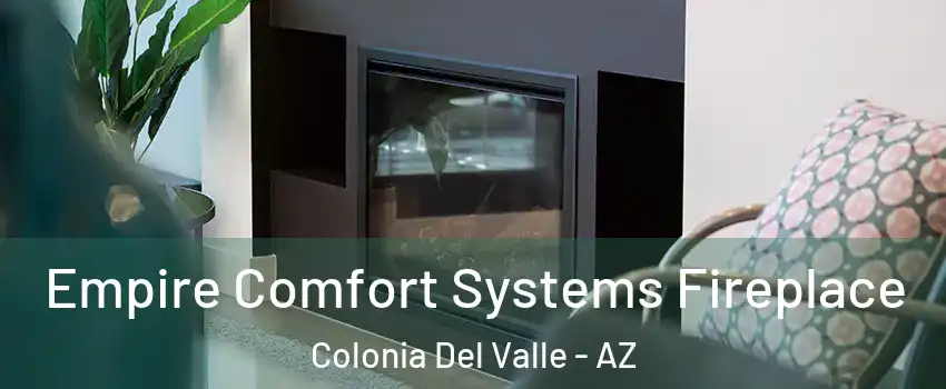 Empire Comfort Systems Fireplace Colonia Del Valle - AZ