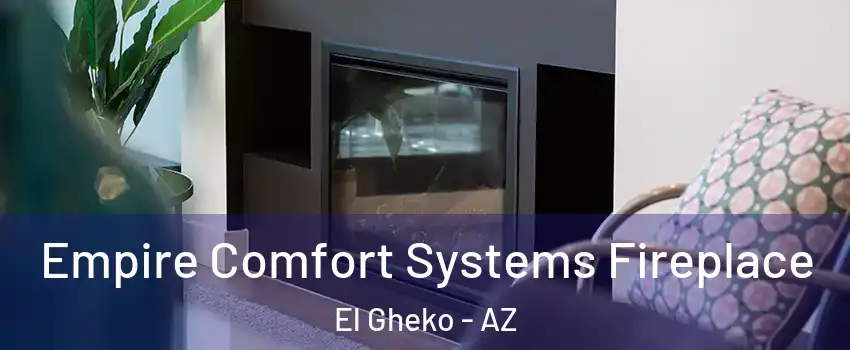 Empire Comfort Systems Fireplace El Gheko - AZ