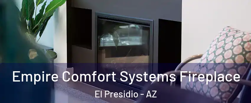 Empire Comfort Systems Fireplace El Presidio - AZ