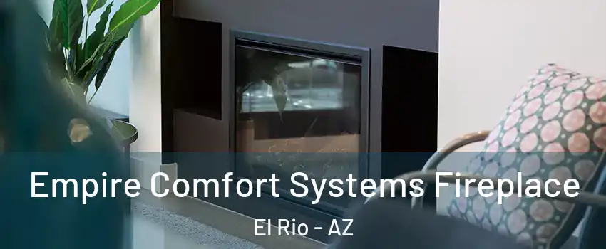 Empire Comfort Systems Fireplace El Rio - AZ