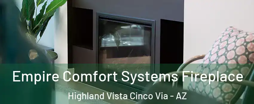 Empire Comfort Systems Fireplace Highland Vista Cinco Via - AZ