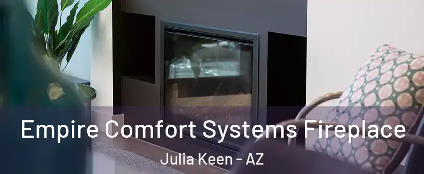 Empire Comfort Systems Fireplace Julia Keen - AZ