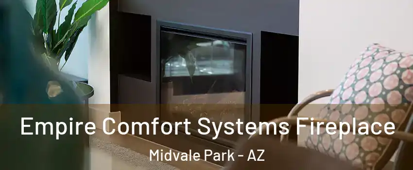 Empire Comfort Systems Fireplace Midvale Park - AZ