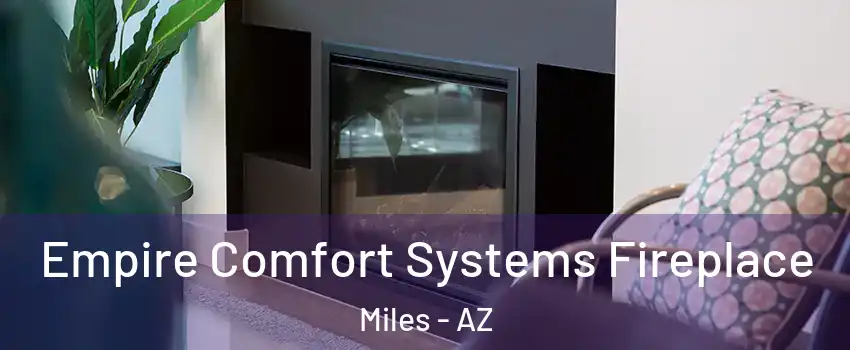 Empire Comfort Systems Fireplace Miles - AZ