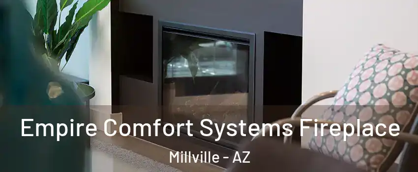 Empire Comfort Systems Fireplace Millville - AZ