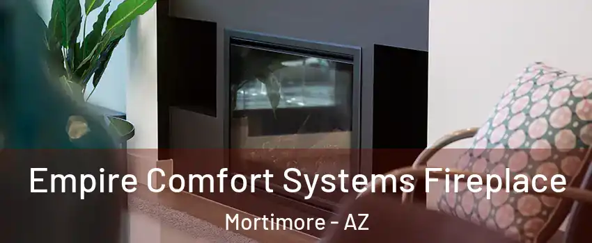 Empire Comfort Systems Fireplace Mortimore - AZ