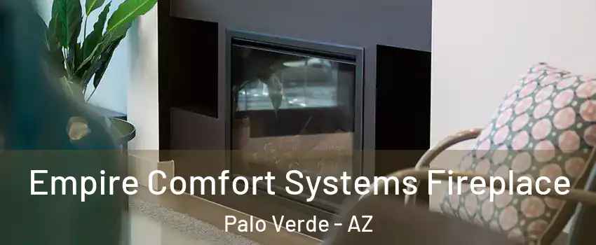Empire Comfort Systems Fireplace Palo Verde - AZ