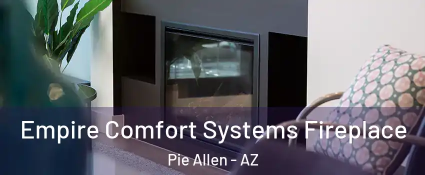 Empire Comfort Systems Fireplace Pie Allen - AZ