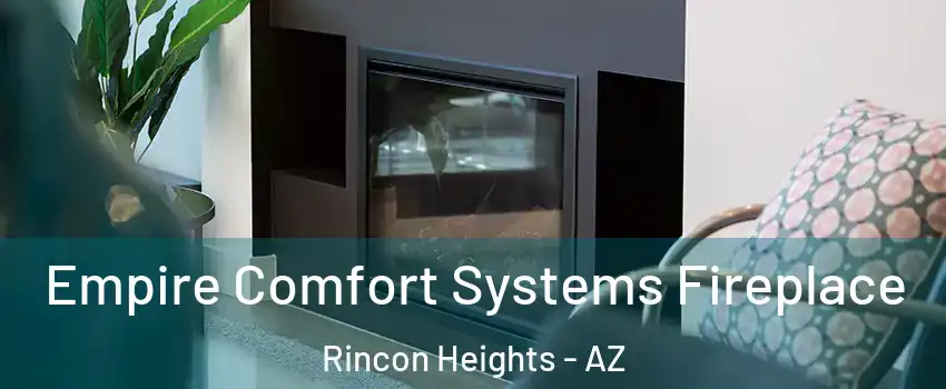 Empire Comfort Systems Fireplace Rincon Heights - AZ