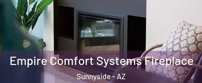 Empire Comfort Systems Fireplace Sunnyside - AZ