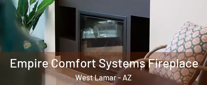 Empire Comfort Systems Fireplace West Lamar - AZ