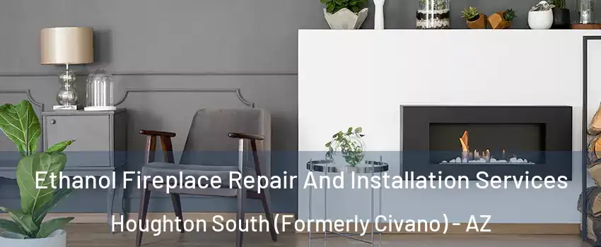 Ethanol Fireplace Repair And Installation Services Houghton South (Formerly Civano) - AZ