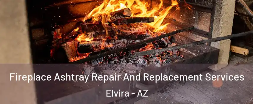 Fireplace Ashtray Repair And Replacement Services Elvira - AZ