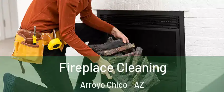 Fireplace Cleaning Arroyo Chico - AZ