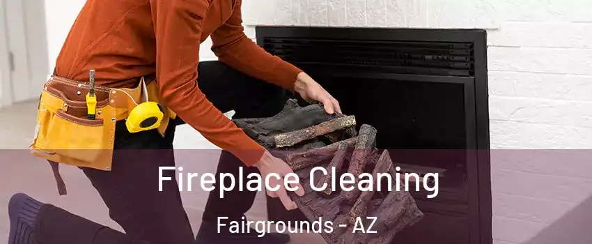Fireplace Cleaning Fairgrounds - AZ