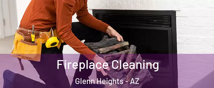 Fireplace Cleaning Glenn Heights - AZ