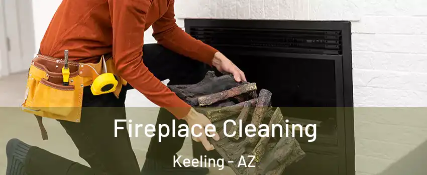 Fireplace Cleaning Keeling - AZ