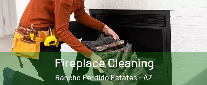 Fireplace Cleaning Rancho Perdido Estates - AZ