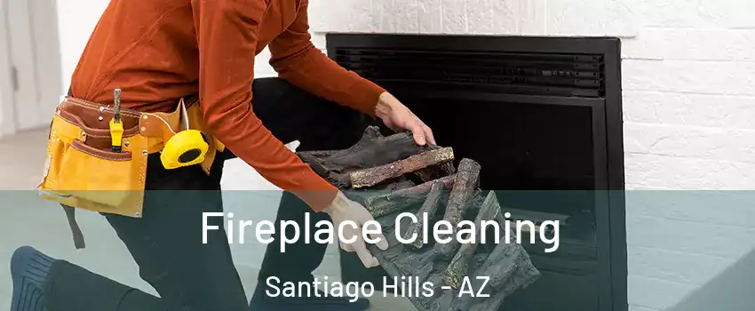Fireplace Cleaning Santiago Hills - AZ