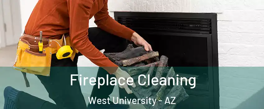 Fireplace Cleaning West University - AZ