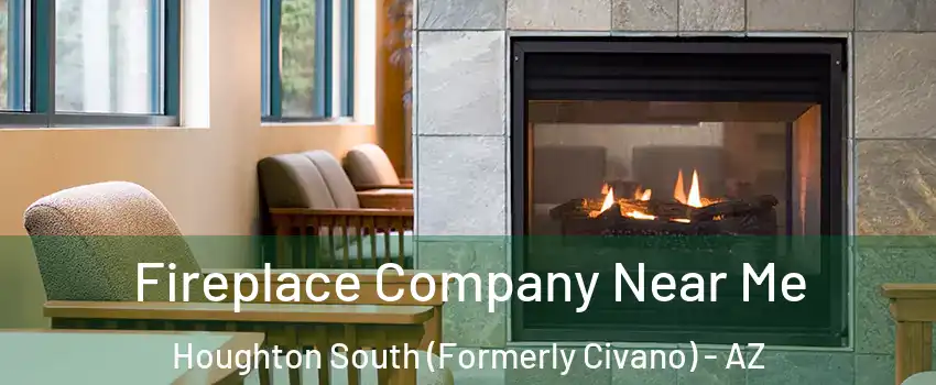Fireplace Company Near Me Houghton South (Formerly Civano) - AZ