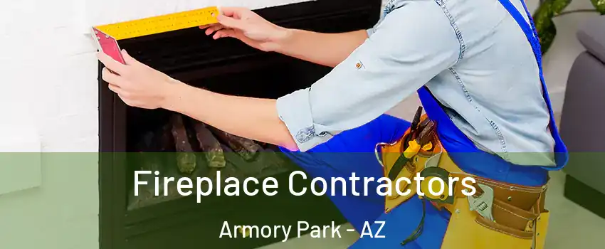 Fireplace Contractors Armory Park - AZ