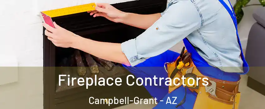 Fireplace Contractors Campbell-Grant - AZ