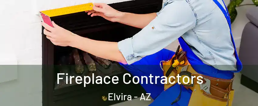 Fireplace Contractors Elvira - AZ