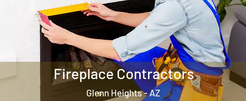 Fireplace Contractors Glenn Heights - AZ