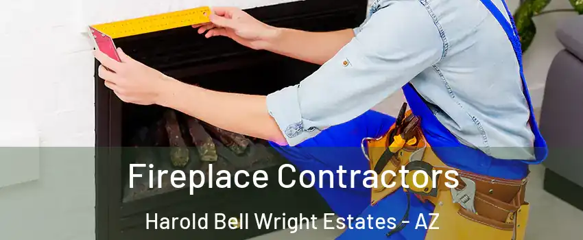 Fireplace Contractors Harold Bell Wright Estates - AZ