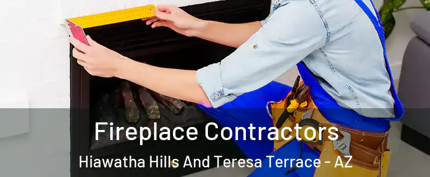 Fireplace Contractors Hiawatha Hills And Teresa Terrace - AZ