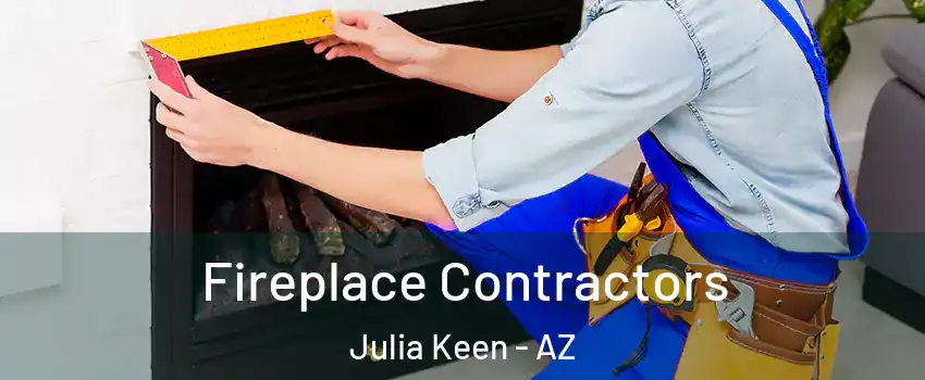 Fireplace Contractors Julia Keen - AZ