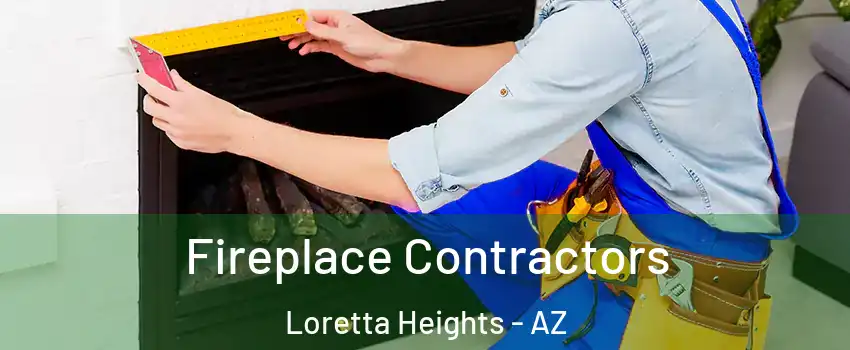 Fireplace Contractors Loretta Heights - AZ