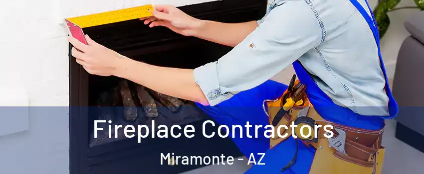 Fireplace Contractors Miramonte - AZ