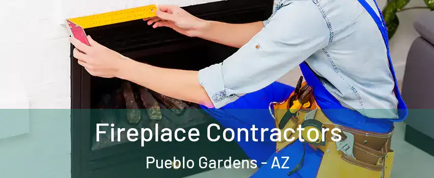 Fireplace Contractors Pueblo Gardens - AZ