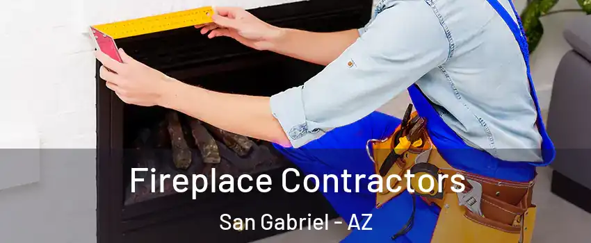 Fireplace Contractors San Gabriel - AZ