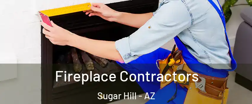 Fireplace Contractors Sugar Hill - AZ