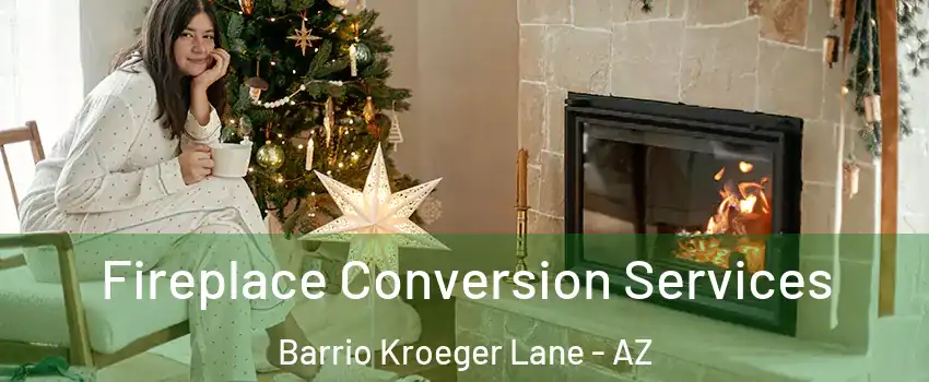 Fireplace Conversion Services Barrio Kroeger Lane - AZ