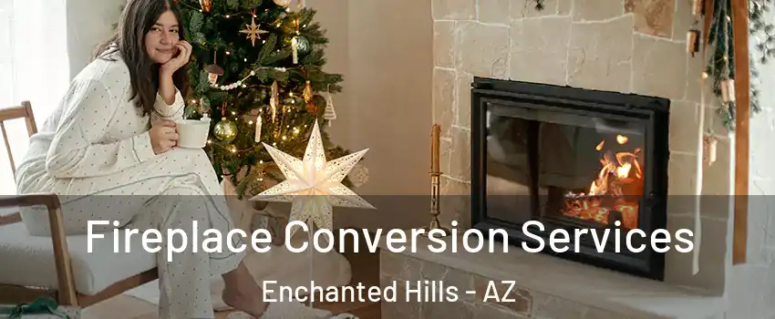 Fireplace Conversion Services Enchanted Hills - AZ